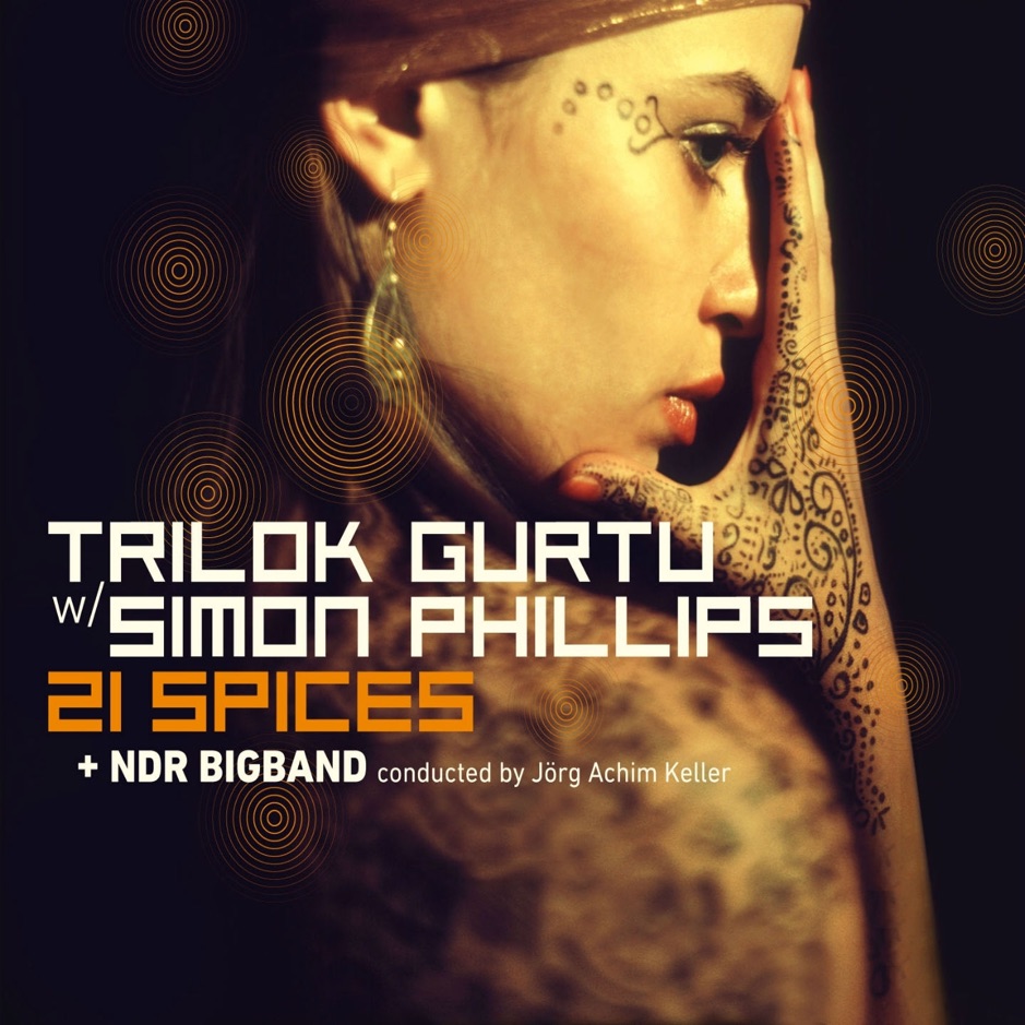Trilok Gurtu, Simon Phillips & NDR Big Band - 21 Spices